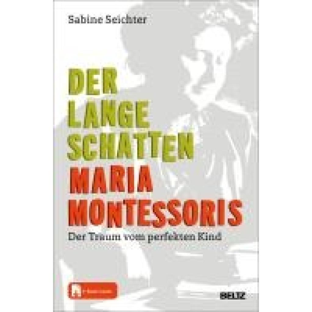 9783407259370 - Der lange Schatten Maria Montessoris m 1 Buch m 1 E-Book - Sabine Seichter Taschenbuch