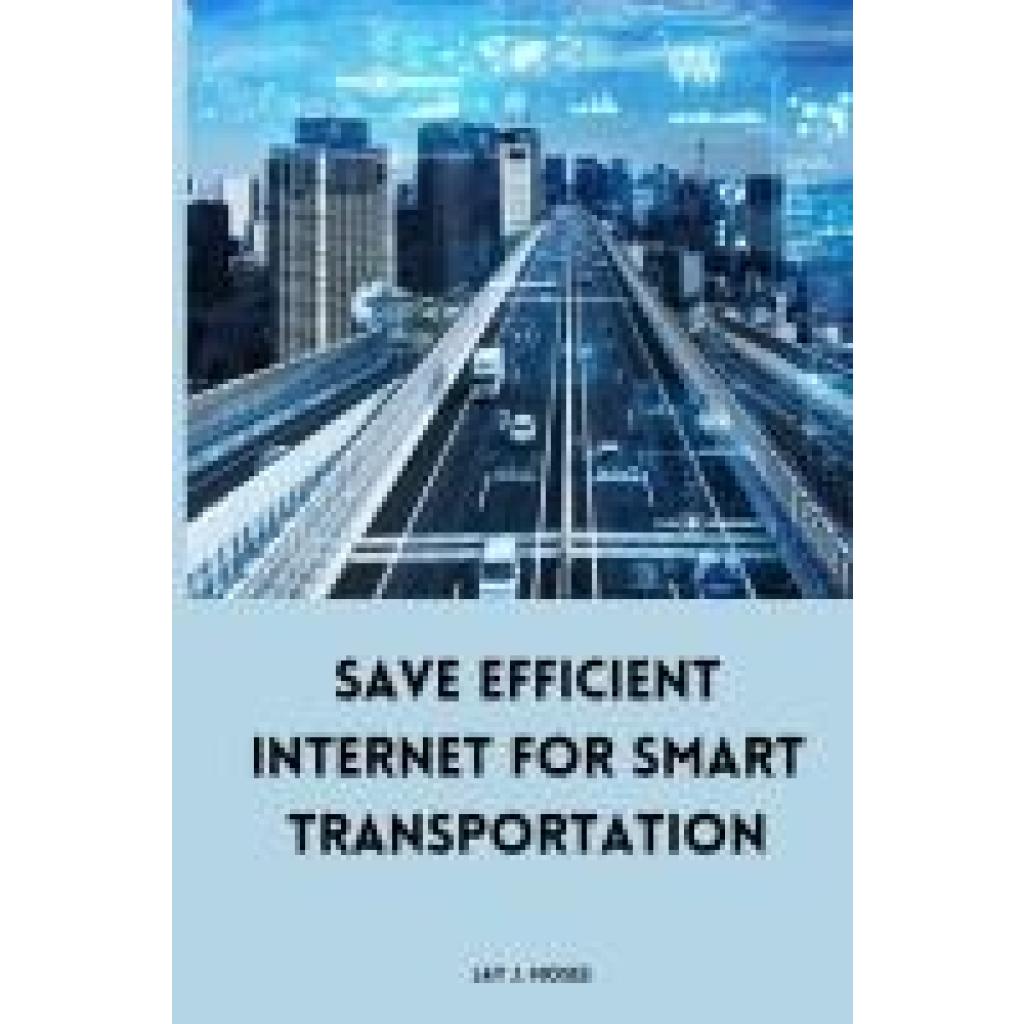 J. Moses, Jay: Save Efficient Internet For Smart Transportation