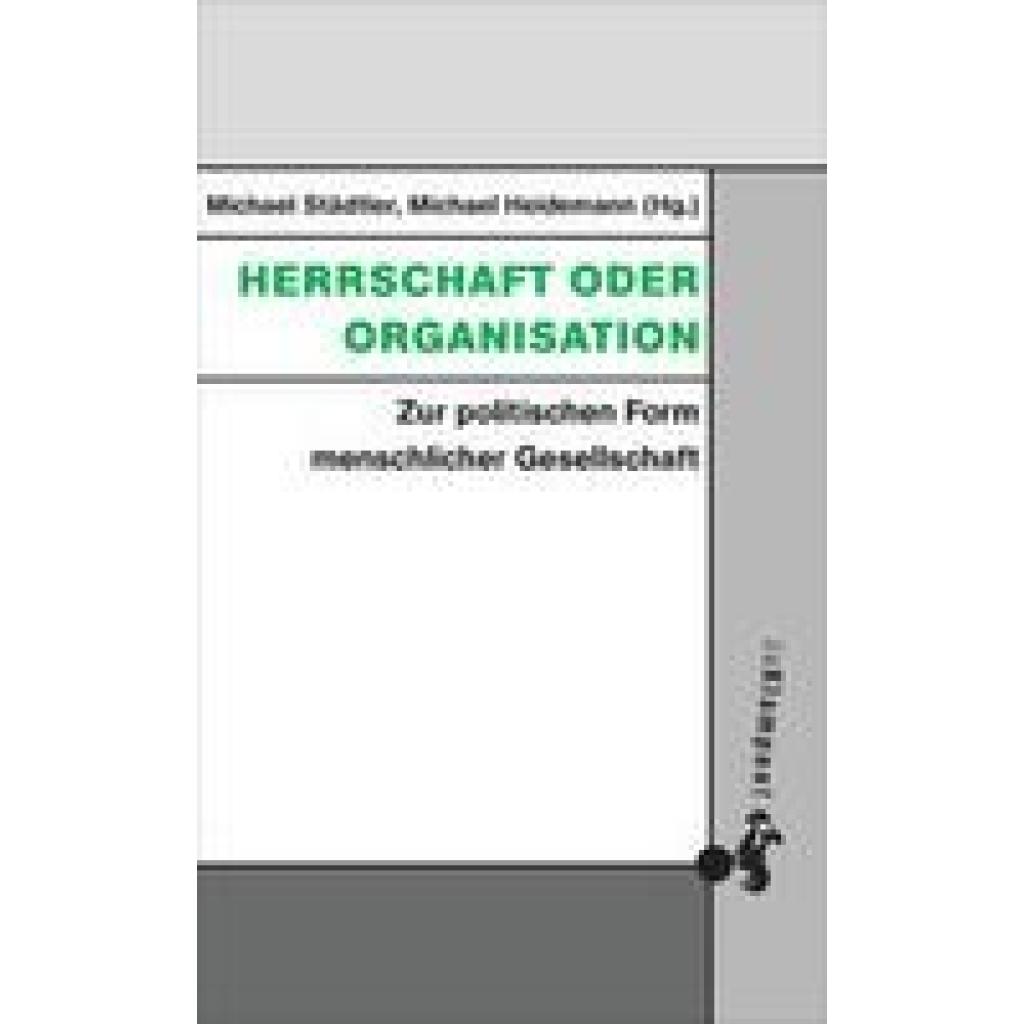 Herrschaft oder Organisation