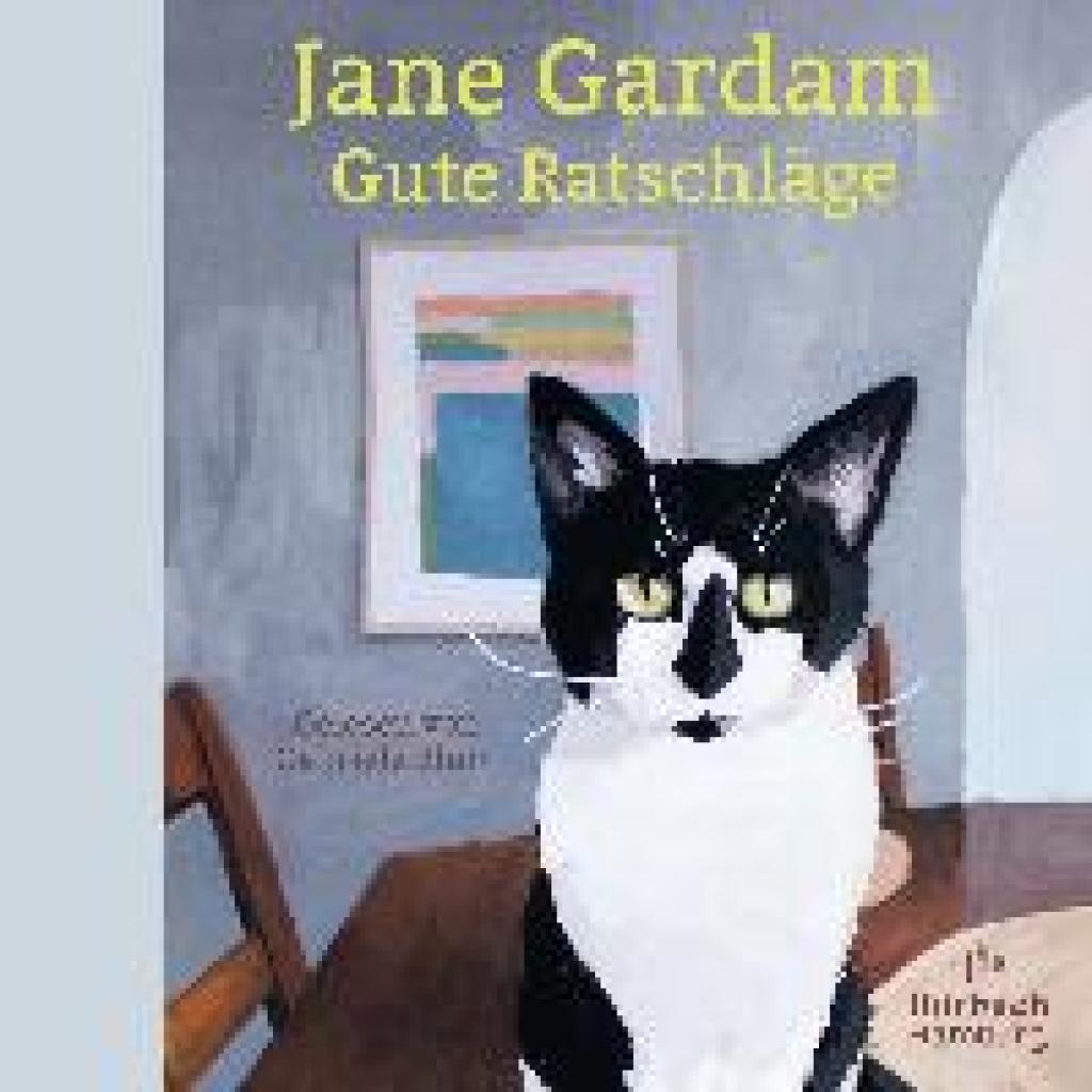 Gardam, Jane: Gute Ratschläge