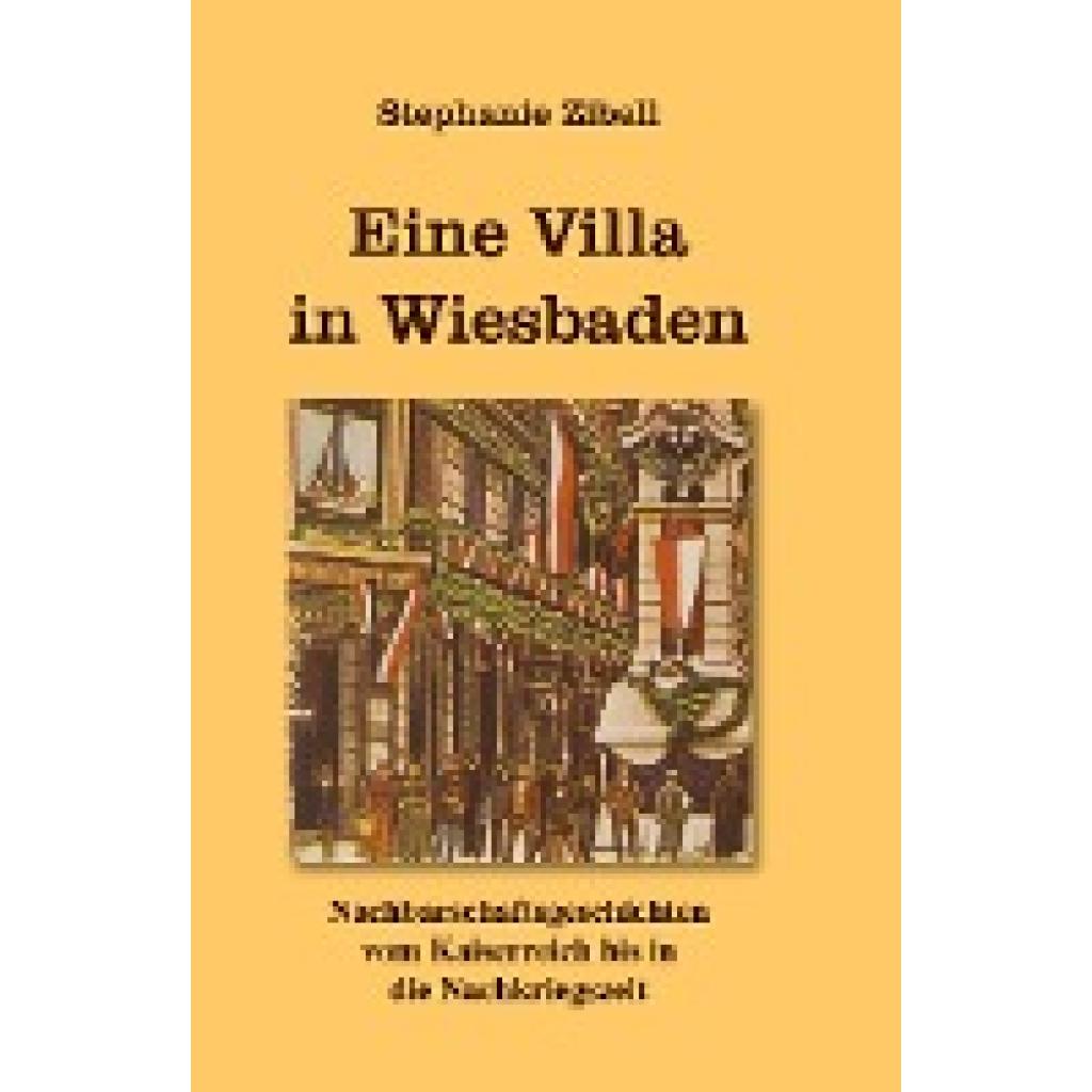 Zibell, Stephanie: Eine Villa in Wiesbaden