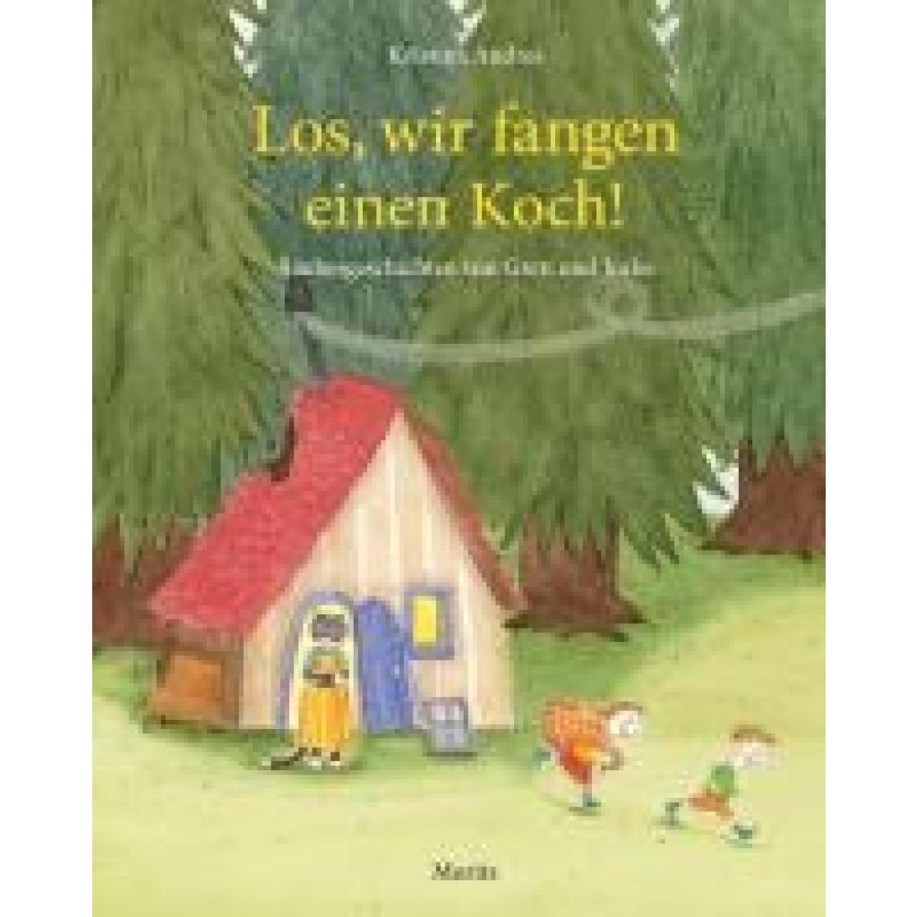 9783895654534 - Los wir fangen einen Koch! - Kristina Andres Gebunden