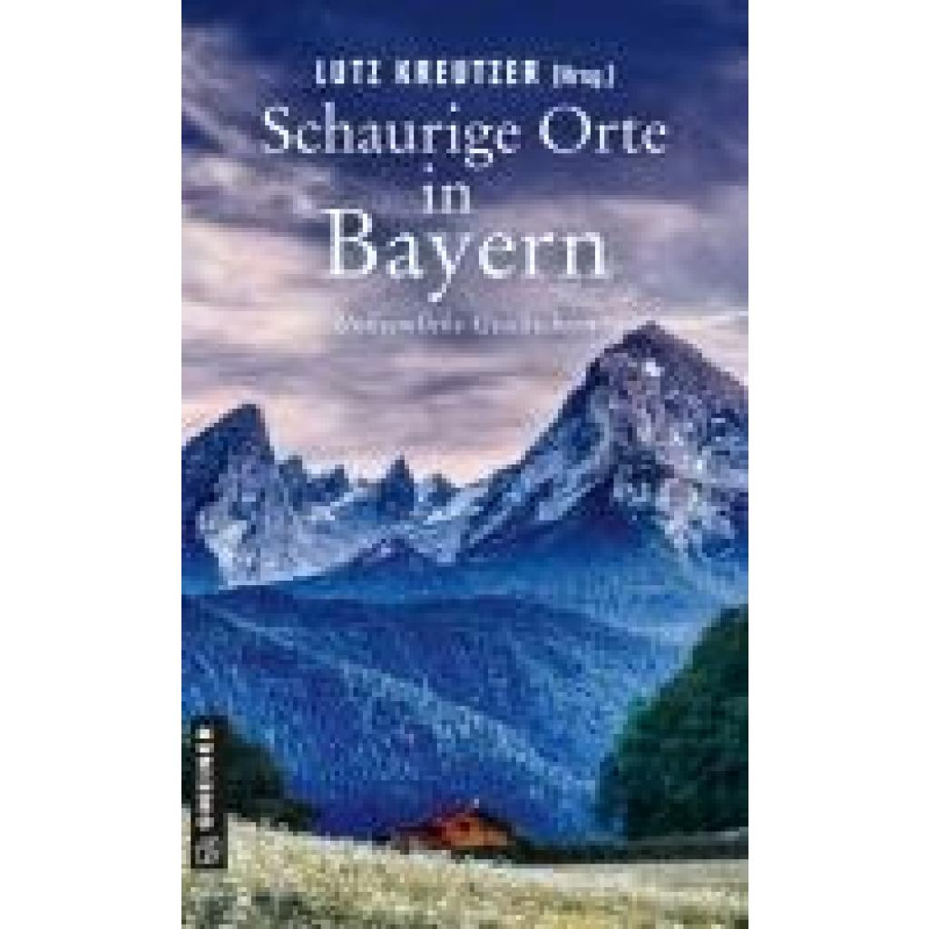 9783839206423 - Schaurige Orte in Bayern - Hilde Artmeier Michael Böhm Angela Eßer Nicola Förg Tommy Goerz Roland Krause Anja Lehmann Alexander Meining Michaela Pelz Ina Resch Helmut Vorndran Lutz Kreutzer Kartoniert (TB) 9783839206423 - Schaurige Orte in Bayern - Hilde Artmeier Michael Böhm Angela Eßer Nicola Förg Tommy Goerz Roland Krause Anja Lehmann Alexander Meining Michaela Pelz Ina Resch Helmut Vorndran Lutz Kreutzer Kartoniert (TB)