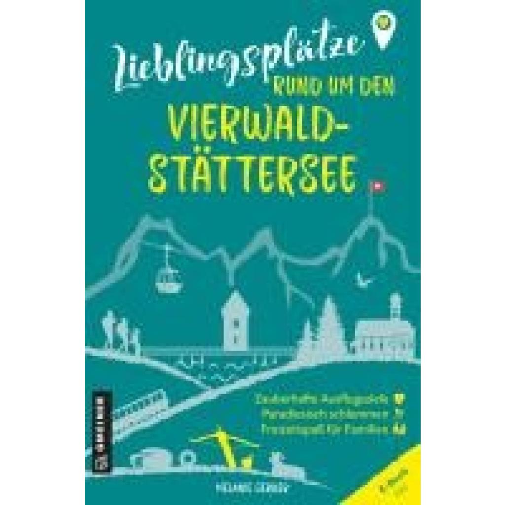 9783839206263 - Lieblingsplätze rund um den Vierwaldstättersee - Melanie Gerber Kartoniert (TB) 9783839206263 - Lieblingsplätze rund um den Vierwaldstättersee - Melanie Gerber Kartoniert (TB)