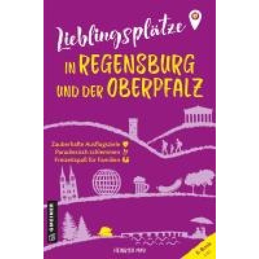 May, Heinrich: Lieblingsplätze in Regensburg und der Oberpfalz