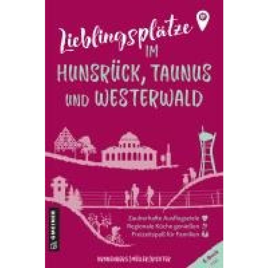 Kronenberg, Susanne: Lieblingsplätze im Hunsrück, Taunus und Westerwald
