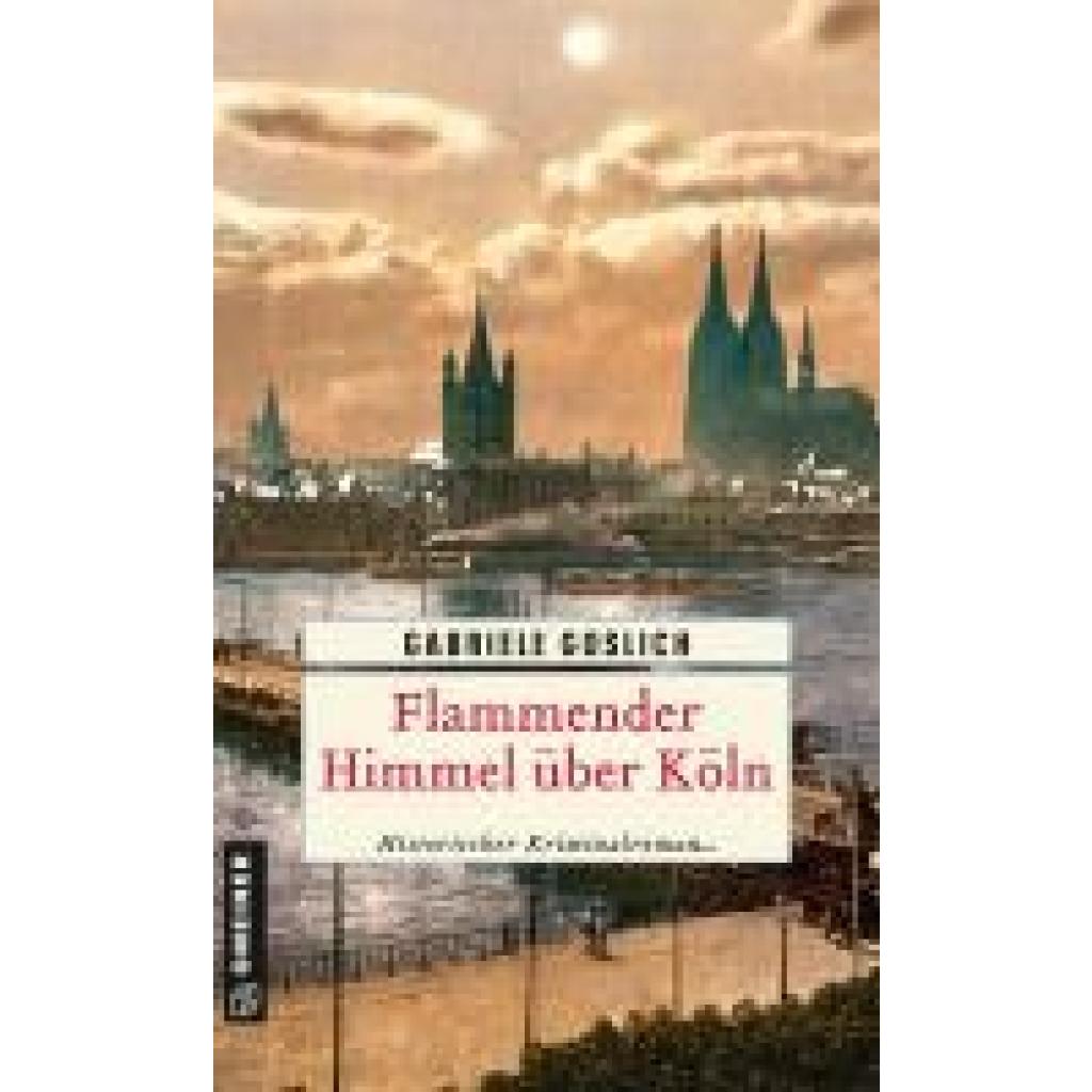 9783839205914 - Flammender Himmel über Köln - Gabriele Goslich Kartoniert (TB)