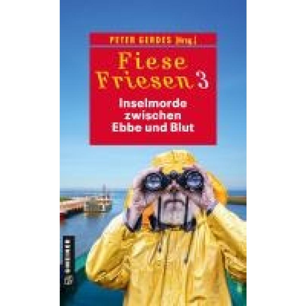 9783839205891 - Fiese Friesen 3 - Inselmorde zwischen Ebbe und Blut - Thomas Breuer Daniel Carinsson Heike Gerdes Peter Godazgar Kathrin Heinrichs Thomas Kastura Herbert Knorr Regine Kölpin Tatjana Kruse Manfred C Schmidt Peter Gerdes Kartoniert (TB) 9783839205891 - Fiese Friesen 3 - Inselmorde zwischen Ebbe und Blut - Thomas Breuer Daniel Carinsson Heike Gerdes Peter Godazgar Kathrin Heinrichs Thomas Kastura Herbert Knorr Regine Kölpin Tatjana Kruse Manfred C Schmidt Peter Gerdes Kartoniert (TB)