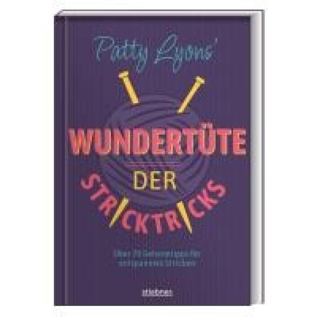 9783830721529 - Patty Lyons Wundertüte der Stricktricks - Patty Lyons Kartoniert (TB)