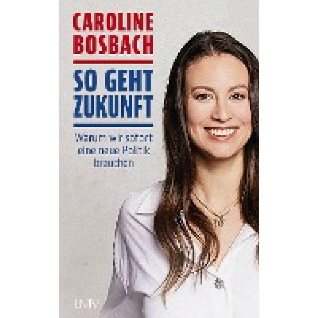 Bosbach, Caroline: So geht Zukunft