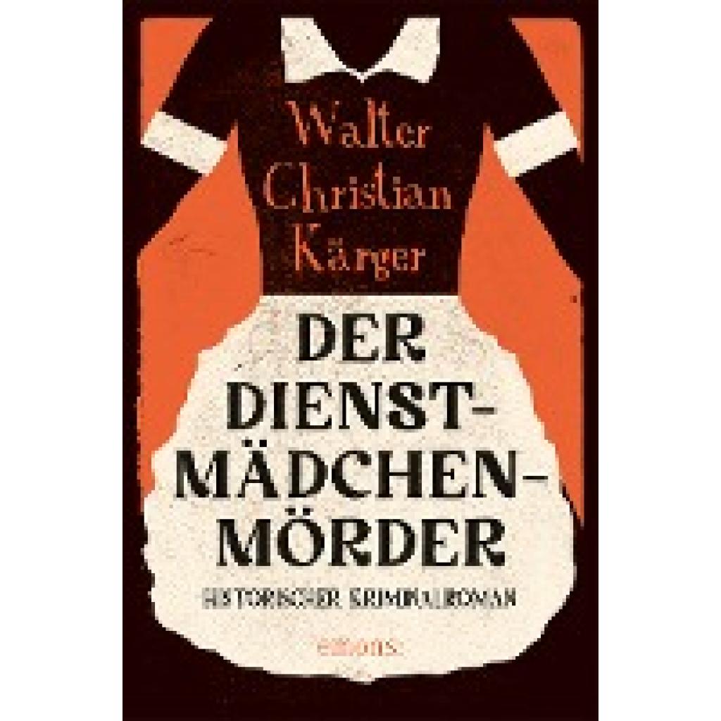 9783740818777 - Der Dienstmädchenmörder - Walter Christian Kärger Kartoniert (TB) 9783740818777 - Der Dienstmädchenmörder - Walter Christian Kärger Kartoniert (TB)