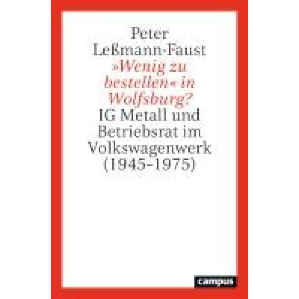 9783593518763 - »Wenig zu bestellen« in Wolfsburg? - Peter Leßmann-Faust Kartoniert (TB)