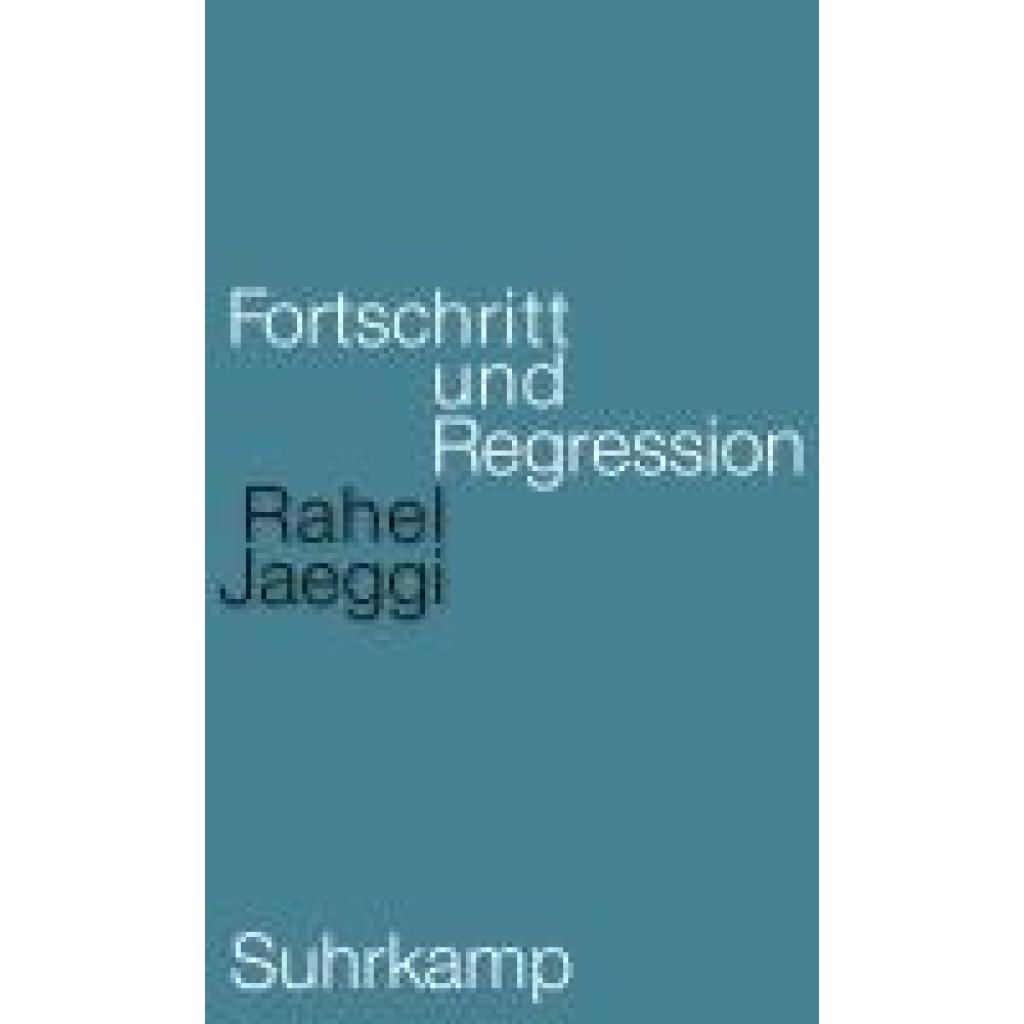 9783518587140 - Fortschritt und Regression - Rahel Jaeggi Gebunden