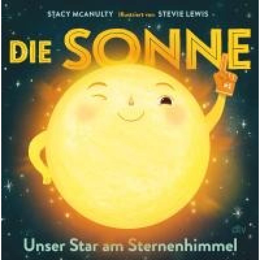 9783423764865 - Die Sonne - Unser Star am Sternenhimmel   Planeten-Bilderbuch Bd1 - Stacy McAnulty Gebunden