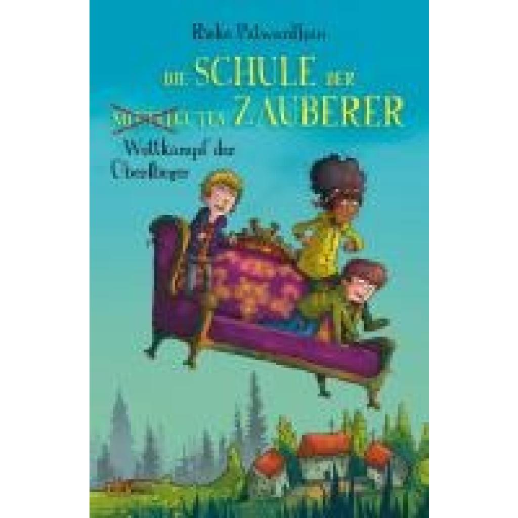 9783423764858 - Wettkampf der Überflieger Die Schule der mittelguten Zauberer Bd2 - Rieke Patwardhan Gebunden 9783423764858 - Wettkampf der Überflieger Die Schule der mittelguten Zauberer Bd2 - Rieke Patwardhan Gebunden