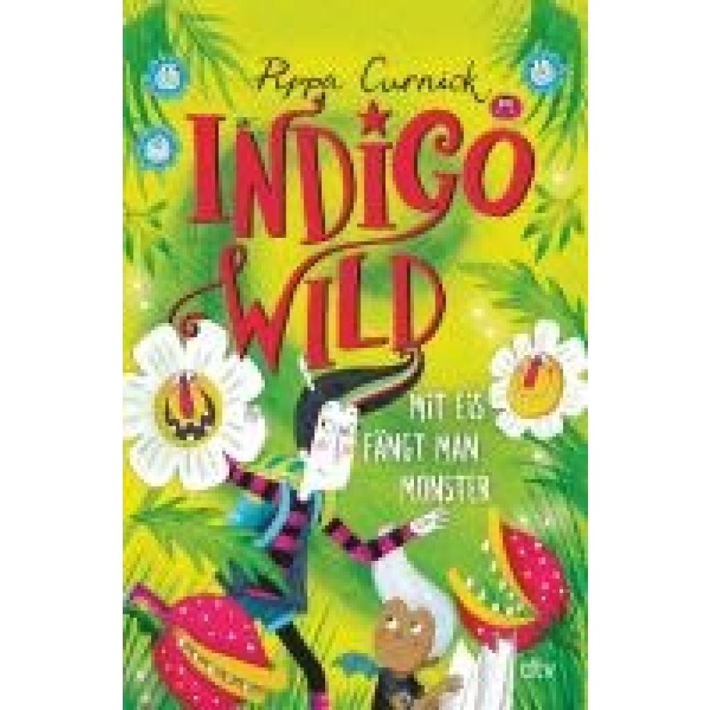 9783423764582 - Mit Eis fängt man Monster   Indigo Wild Bd2 - Pippa Curnick Gebunden