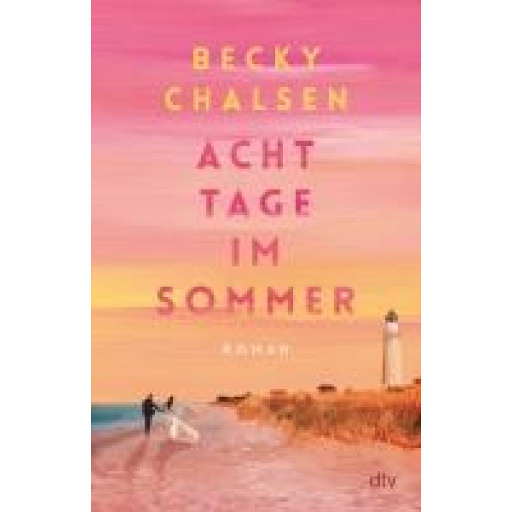 9783423263788 - Acht Tage im Sommer - Becky Chalsen Kartoniert (TB) 9783423263788 - Acht Tage im Sommer - Becky Chalsen Kartoniert (TB)