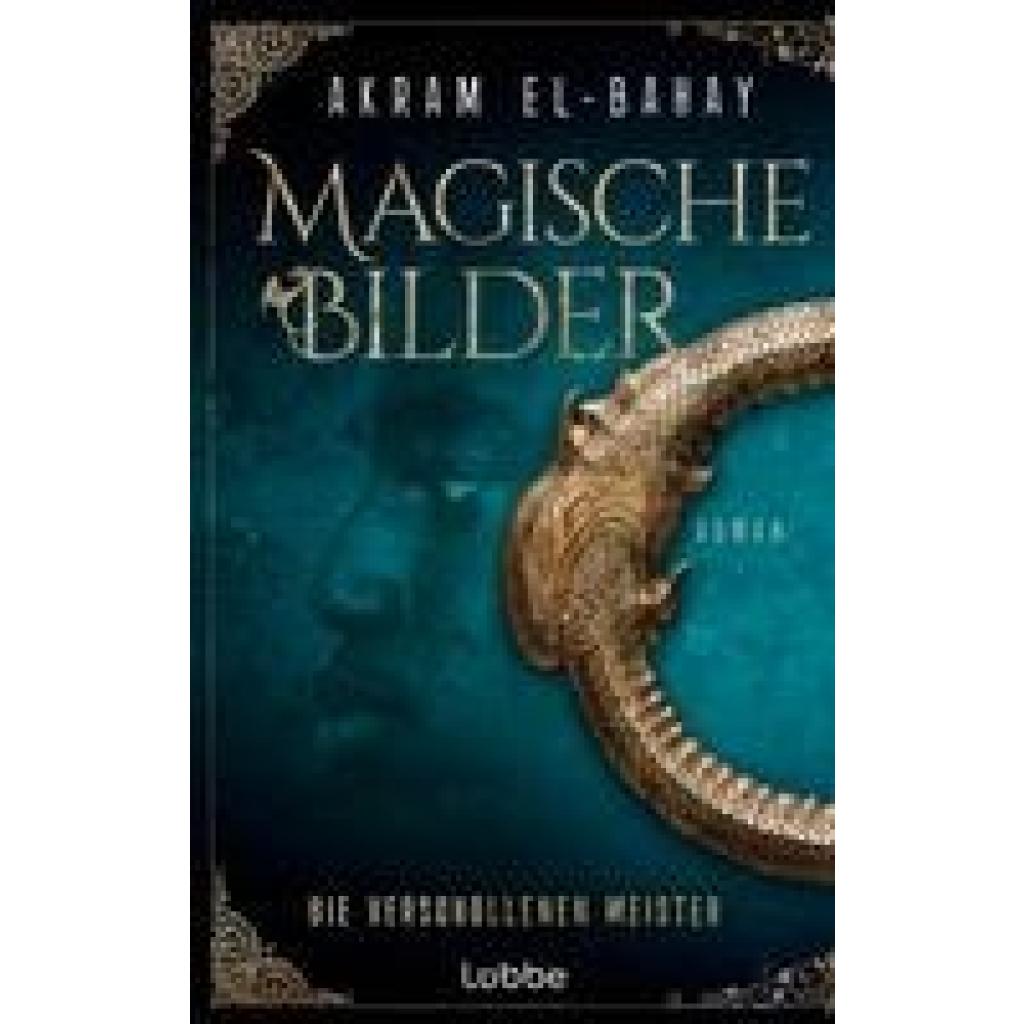 9783404192281 - Die verschollenen Meister   Magische Bilder Bd1 - Akram El-Bahay Kartoniert (TB)