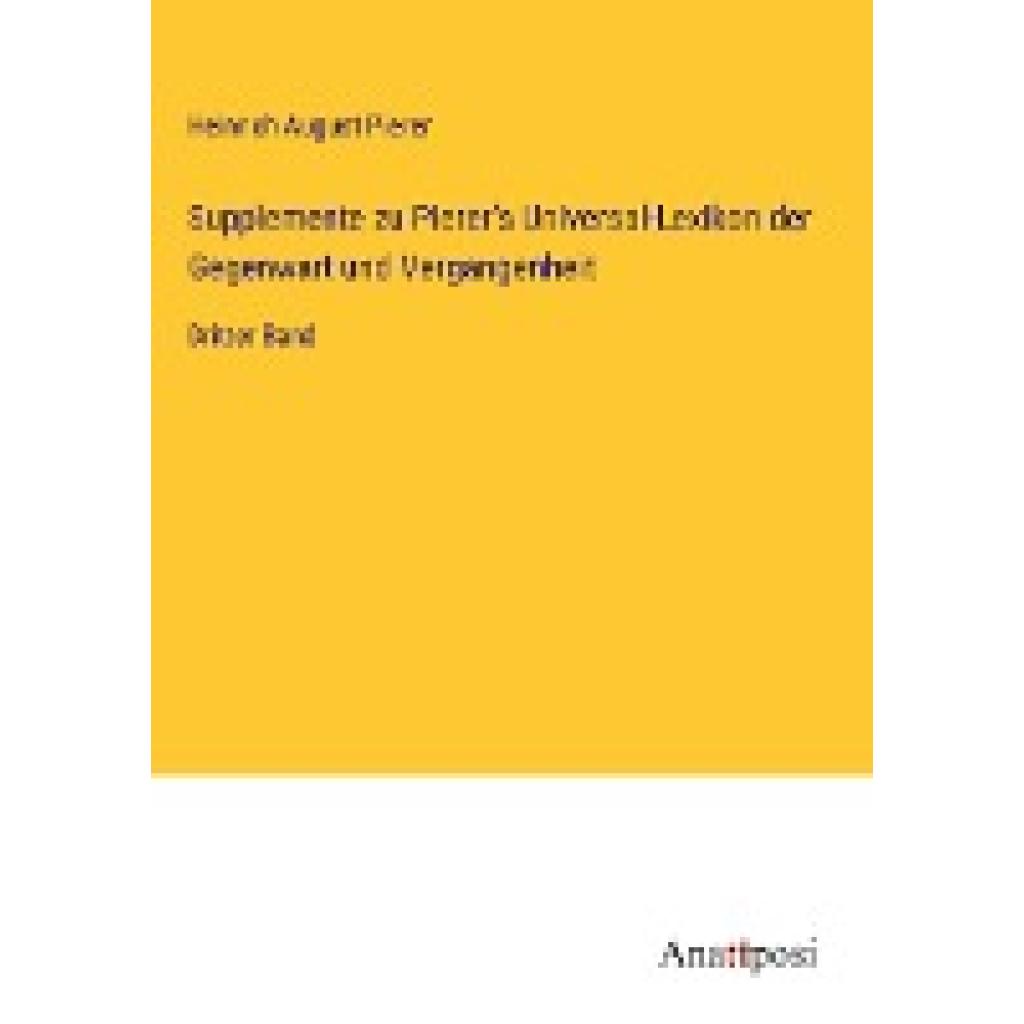 Pierer, Heinrich August: Supplemente zu Pierer's Universal-Lexikon der Gegenwart und Vergangenheit