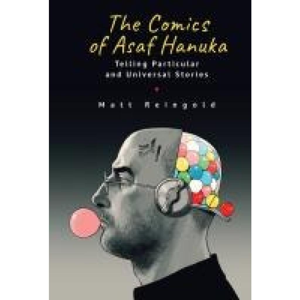 Reingold, Matt: The Comics of Asaf Hanuka: Telling Particular and Universal Stories