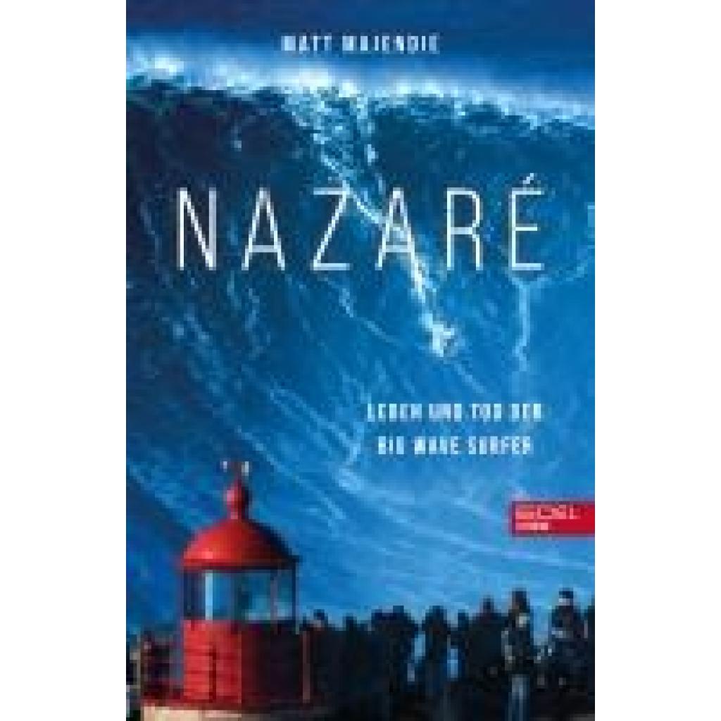 9783985881000 - Nazaré Leben und Tod der Big Wave Surfer - Matt Majendie Kartoniert (TB)