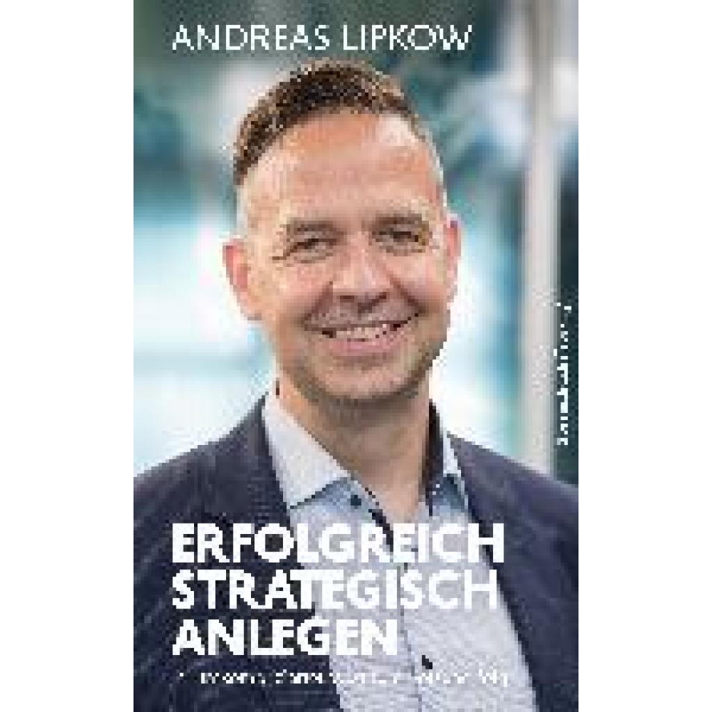 9783864709302 - Erfolgreich strategisch anlegen - Andreas Lipkow Kartoniert (TB)