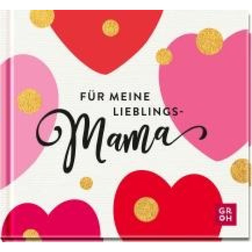 9783848502448 - Für meine Lieblingsmama - Groh Verlag Gebunden 9783848502448 - Für meine Lieblingsmama - Groh Verlag Gebunden