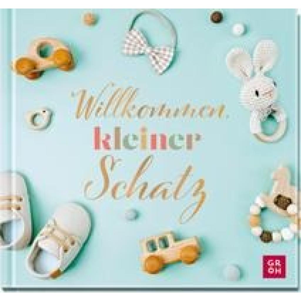 Erath, Irmgard: Willkommen, kleiner Schatz