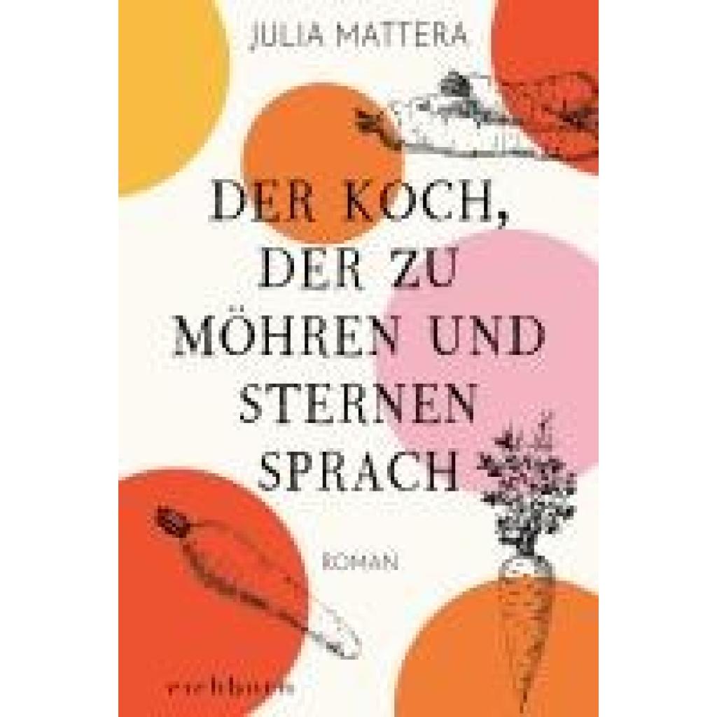 9783847901723 - Der Koch der zu Möhren und Sternen sprach - Julia Mattera Taschenbuch