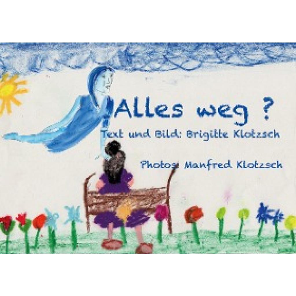 Klotzsch, Brigitte: Alles weg?