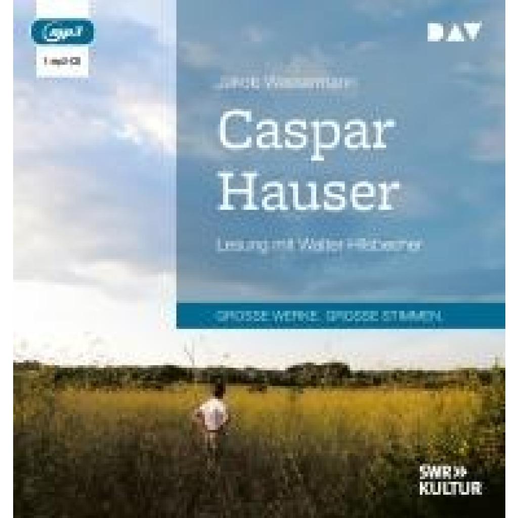 Wassermann, Jakob: Caspar Hauser