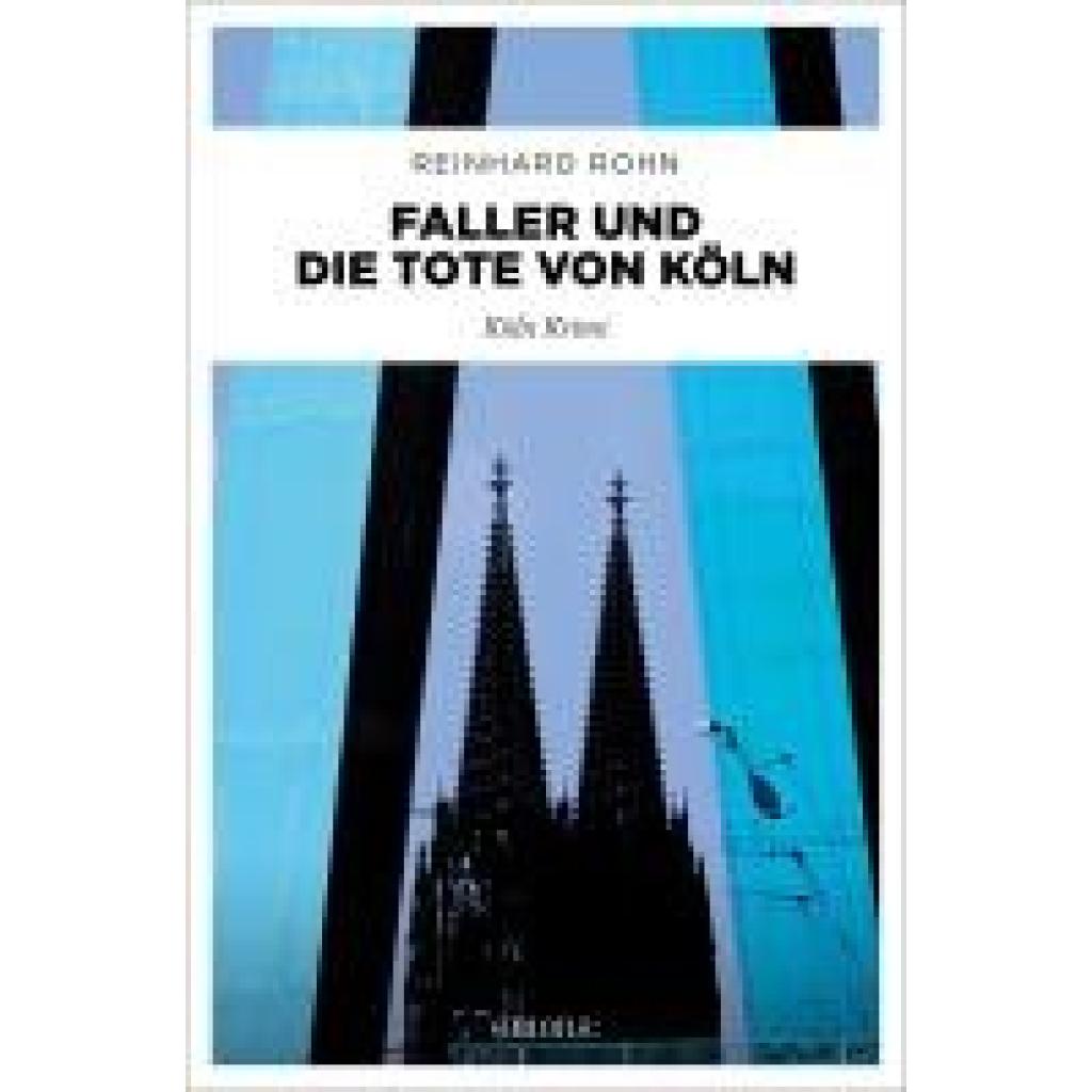 9783740820541 - Faller und die Tote von Köln - Reinhard Rohn Kartoniert (TB)