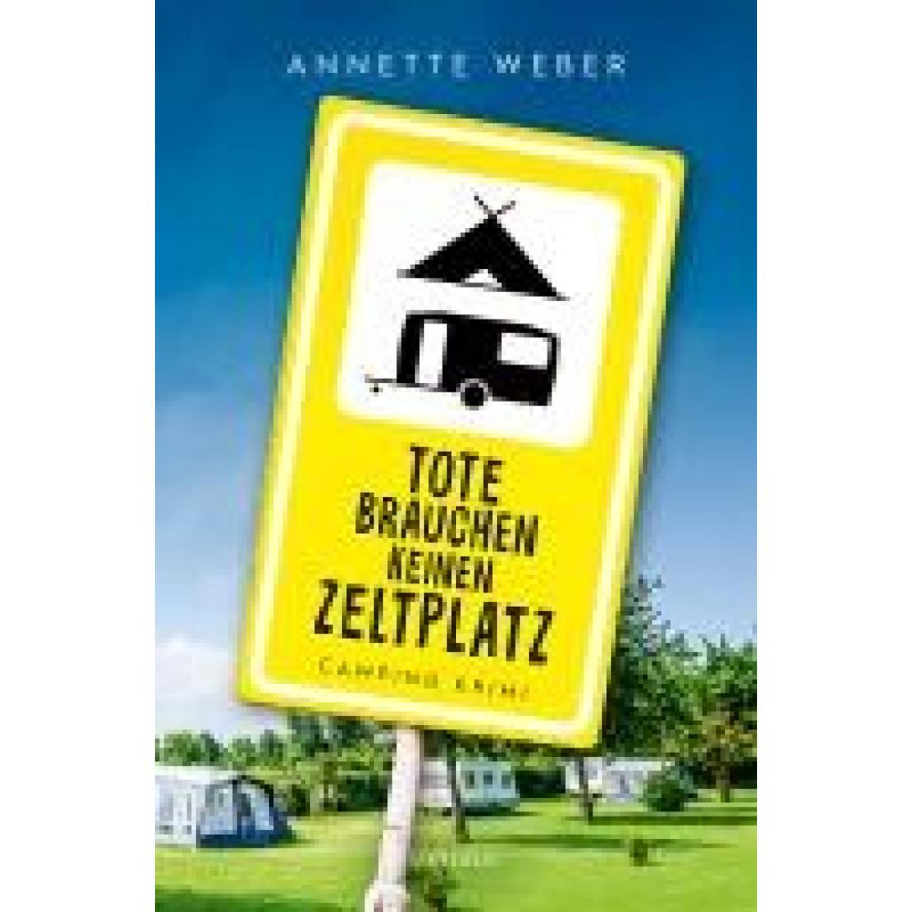 9783740819088 - Tote brauchen keinen Zeltplatz - Annette Weber Kartoniert (TB)