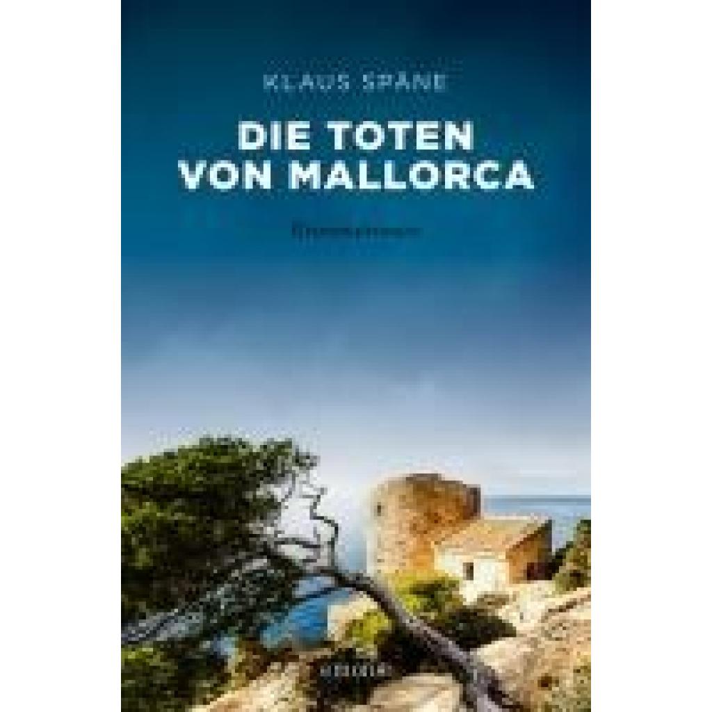 9783740817527 - Die Toten von Mallorca - Klaus Späne Kartoniert (TB) 9783740817527 - Die Toten von Mallorca - Klaus Späne Kartoniert (TB)