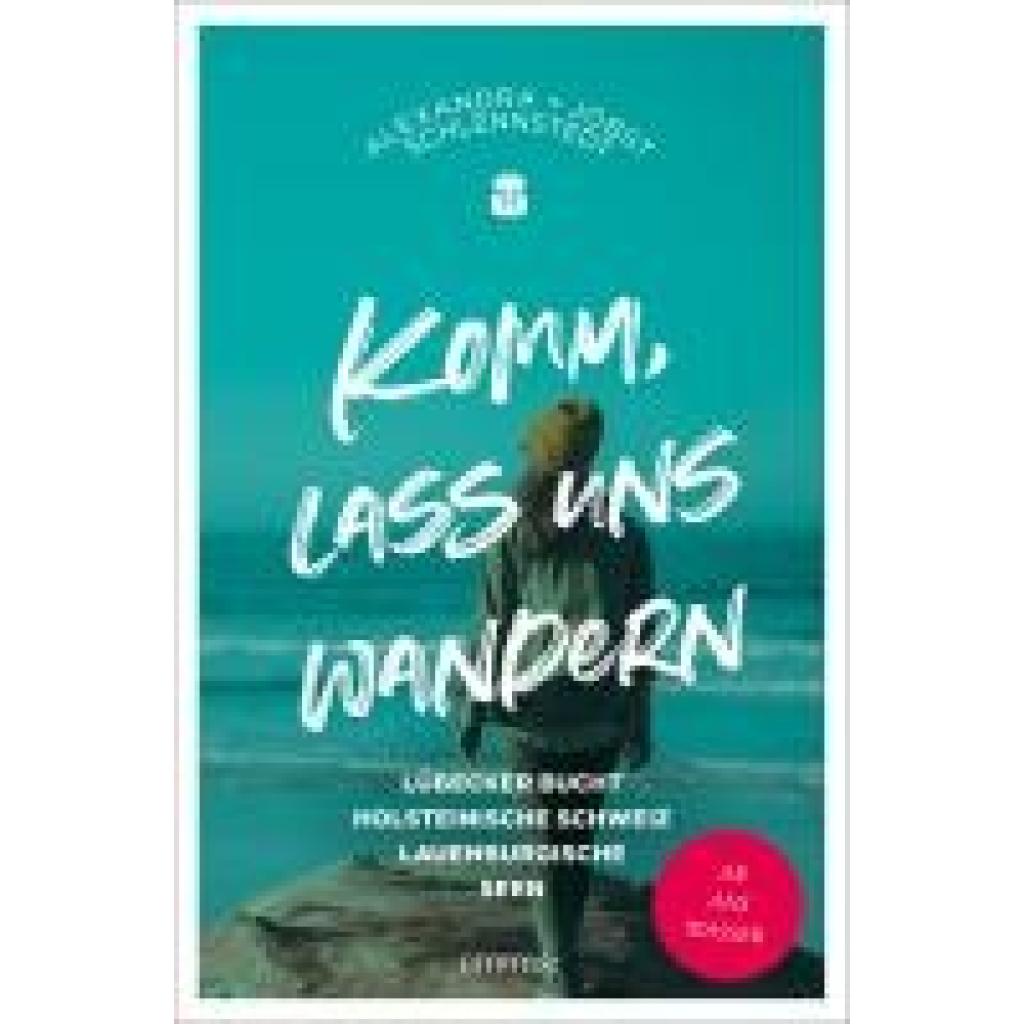 9783740814137 - Komm lass uns wandern Komm lass uns wandern Lübecker Bucht Holsteinische Schweiz Lauenburgische Seen - Jobst Schlennstedt Alexandra Schlennstedt Gebunden 9783740814137 - Komm lass uns wandern Komm lass uns wandern Lübecker Bucht Holsteinische Schweiz Lauenburgische Seen - Jobst Schlennstedt Alexandra Schlennstedt Gebunden