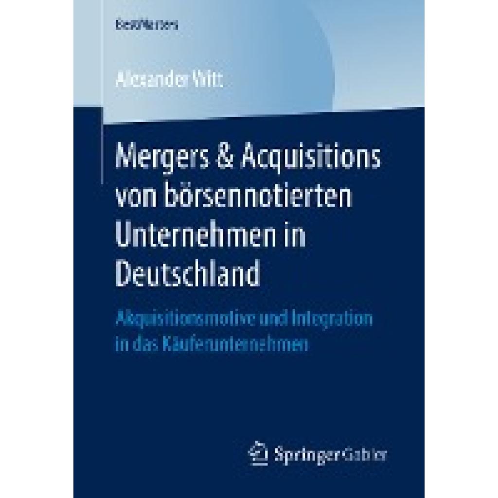 Witt, Alexander: Mergers & Acquisitions von börsennotierten Unternehmen in Deutschland