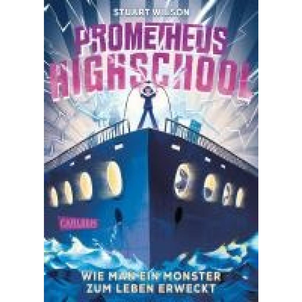 9783551557971 - Prometheus Highschool 1 Wie man ein Monster zum Leben erweckt - Stuart Wilson Gebunden