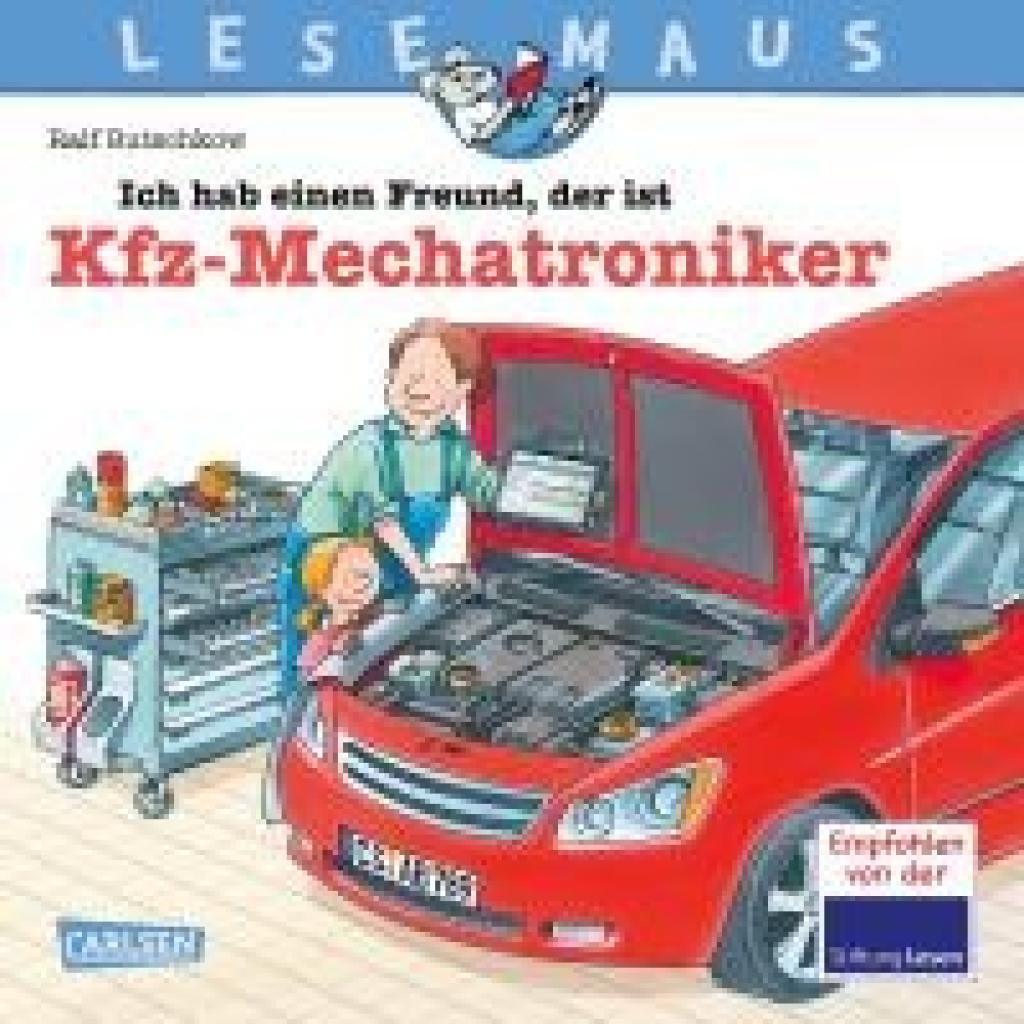 Butschkow, Ralf: LESEMAUS 32: Ich hab einen Freund, der ist Kfz-Mechatroniker