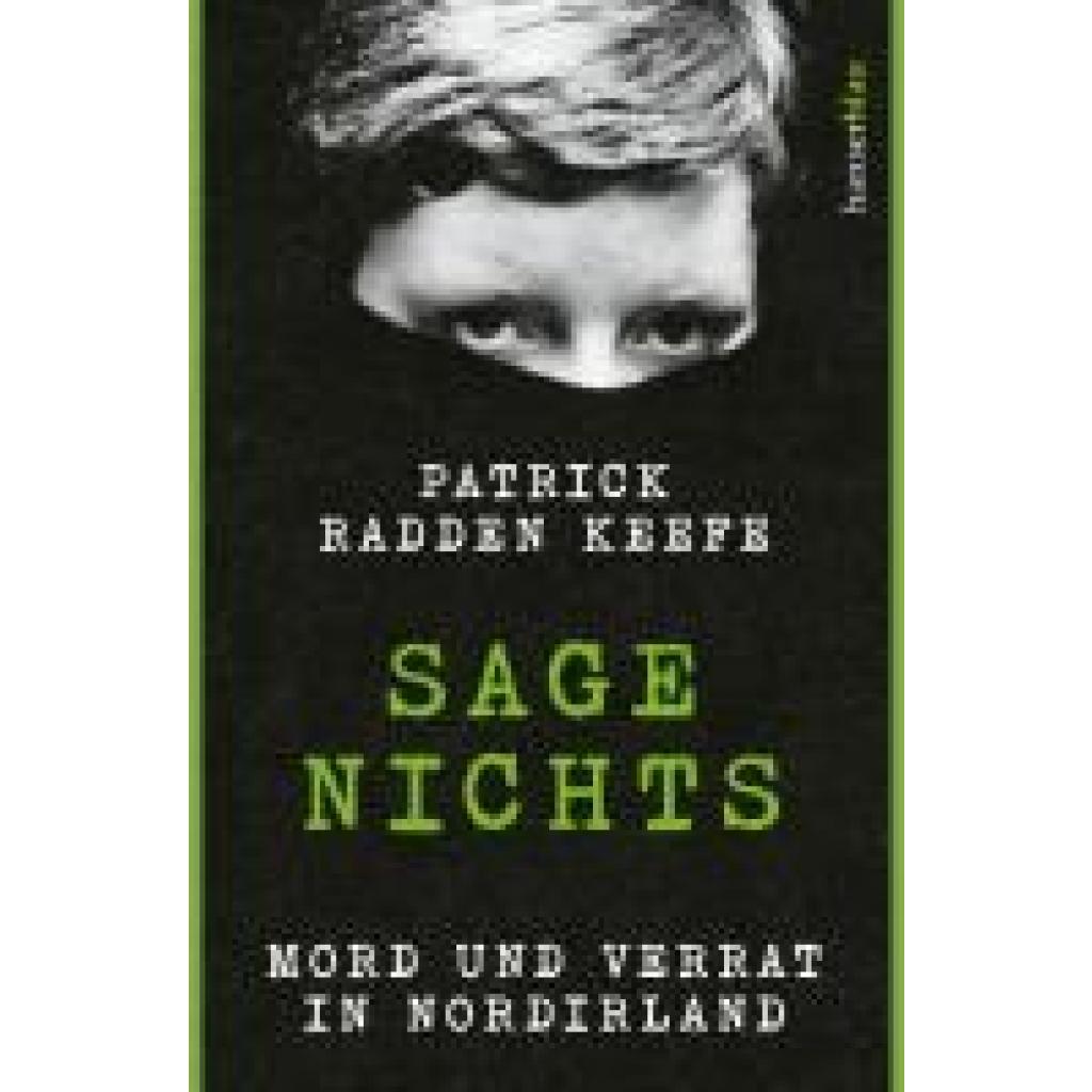 Keefe, Patrick Radden: Sage nichts