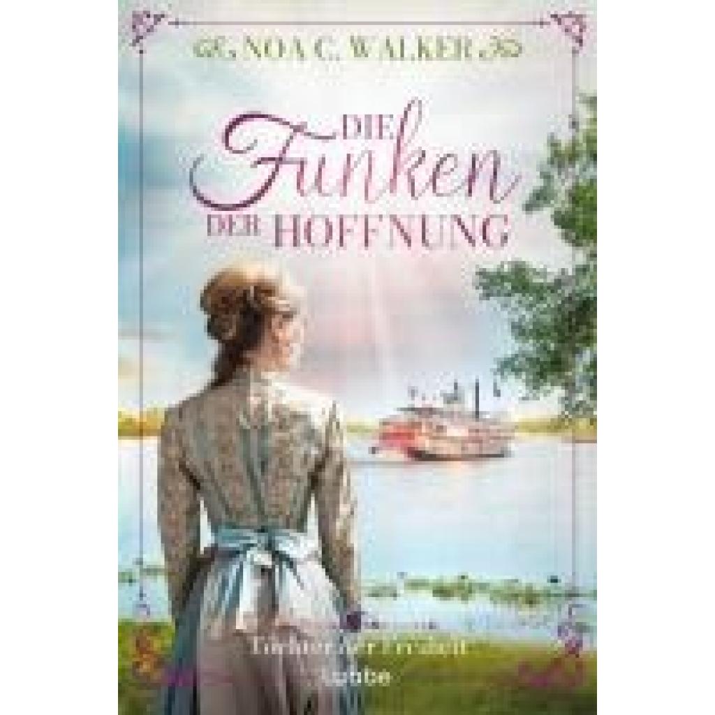 9783404193608 - Walker Noa C Die Funken der Hoffnung - Töchter der Freiheit 9783404193608 - Walker Noa C Die Funken der Hoffnung - Töchter der Freiheit