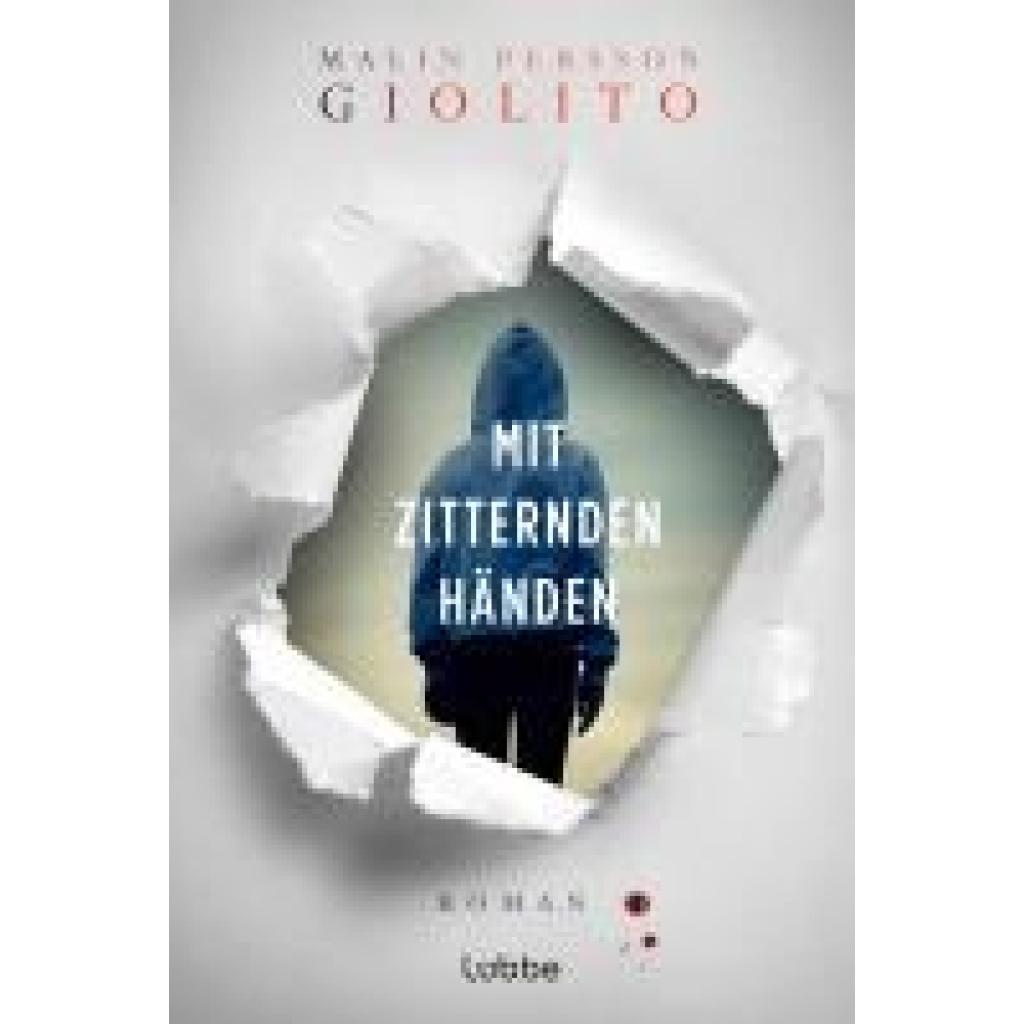 Giolito, Malin Persson: Mit zitternden Händen