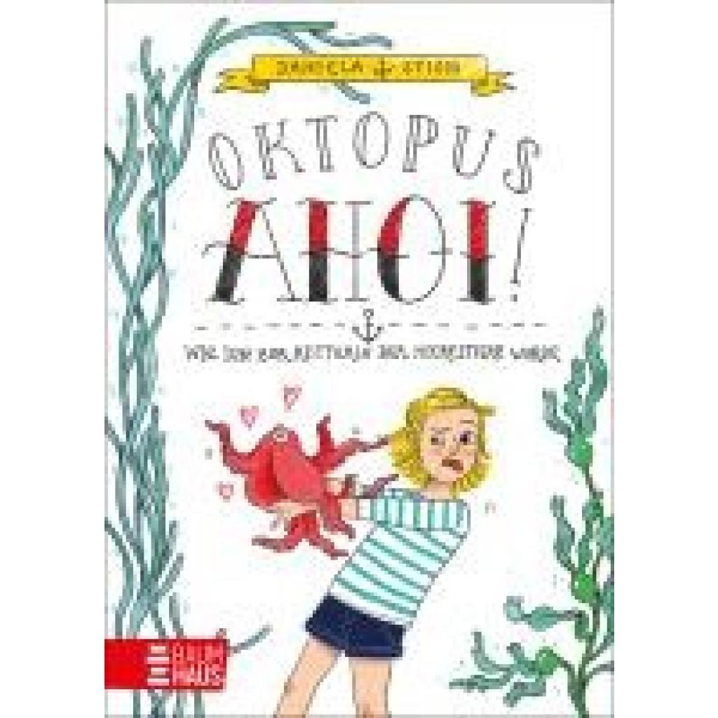 9783833908842 - Oktopus Ahoi! Wie ich zur Retterin der Meerestiere wurde   Rebella Rosin Bd2 - Daniela Stich Gebunden
