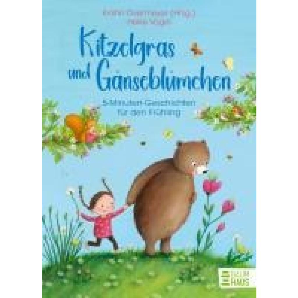 9783833908767 - Kitzelgras und Gänseblümchen - 5-Minuten-Geschichten für den Frühling Gebunden 9783833908767 - Kitzelgras und Gänseblümchen - 5-Minuten-Geschichten für den Frühling Gebunden