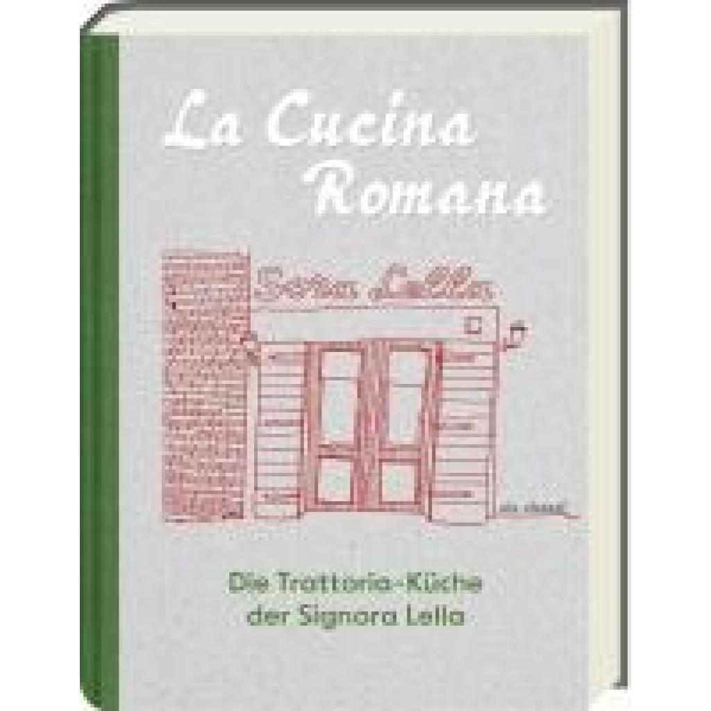 9783747205914 - La Cucina Romana - Die Trattoria-Küche der Signora Lella - Renato Trabalza Gebunden