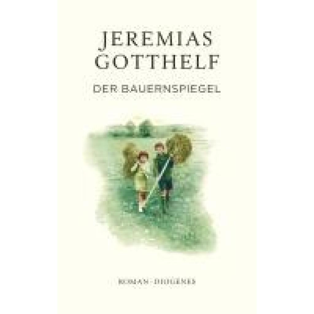 Gotthelf, Jeremias: Der Bauernspiegel