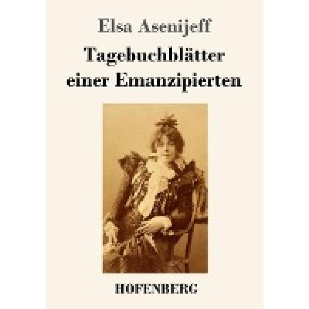 Asenijeff, Elsa: Tagebuchblätter einer Emanzipierten