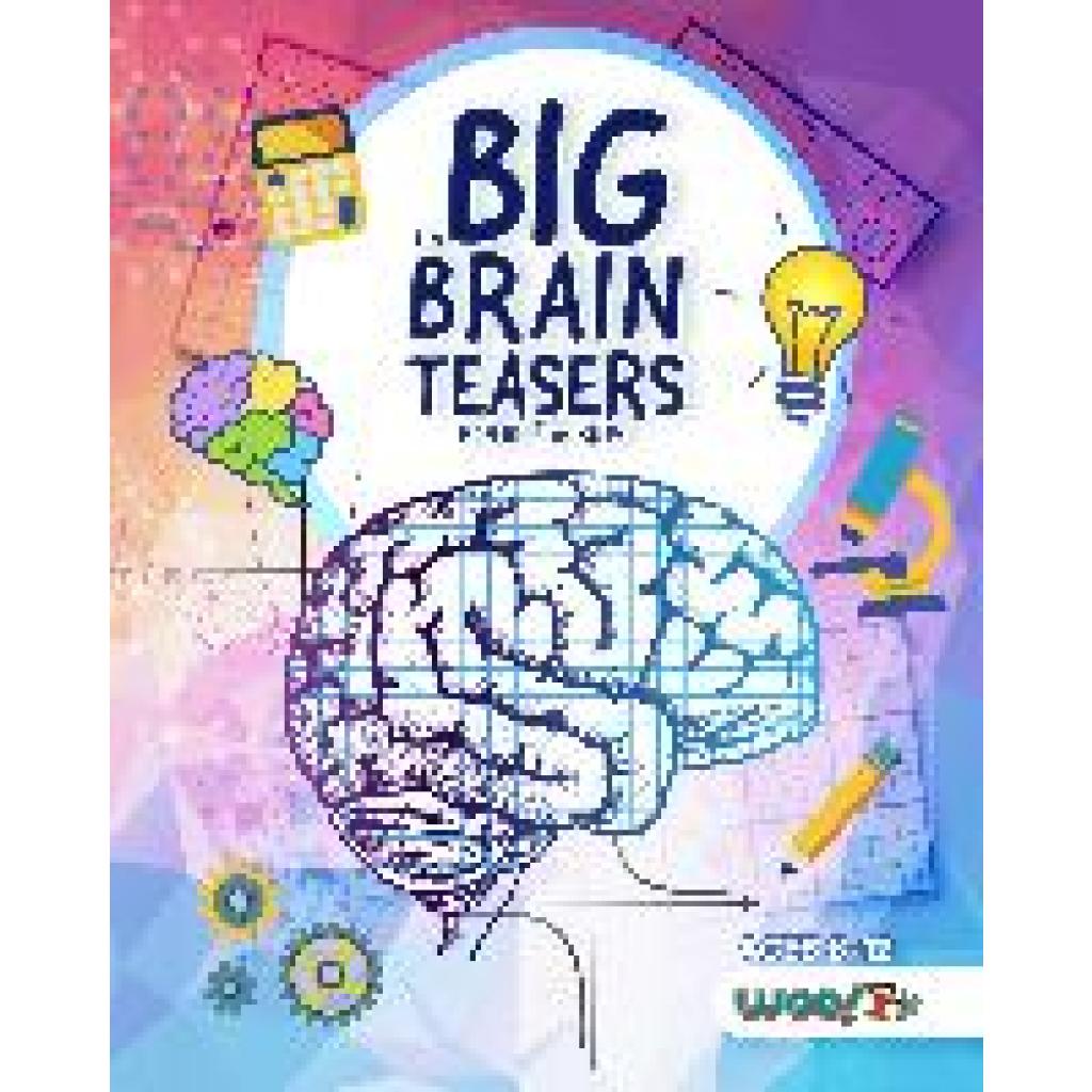 Woo! Jr. Kids Activities: The Big Brain Teasers Book for Kids: Logic Puzzles, Hidden Pictures, Math Games, and More Brai