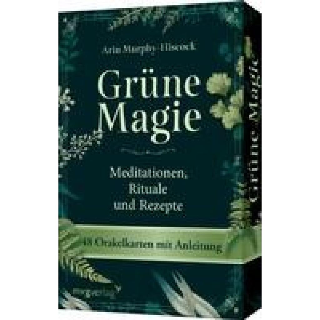 Murphy-Hiscock, Arin: Grüne Magie - Meditationen, Rituale und Rezepte