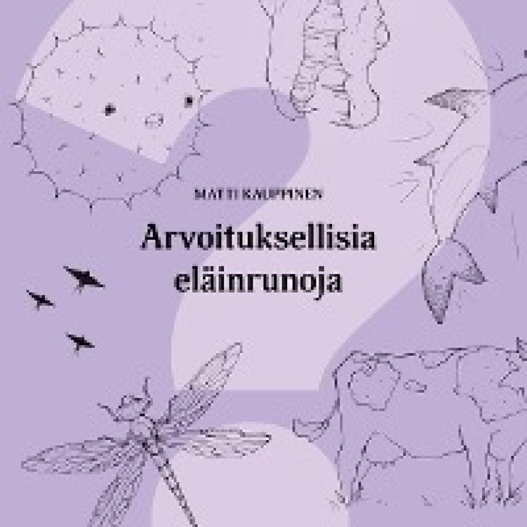 Kauppinen, Matti: Arvoituksellisia eläinrunoja