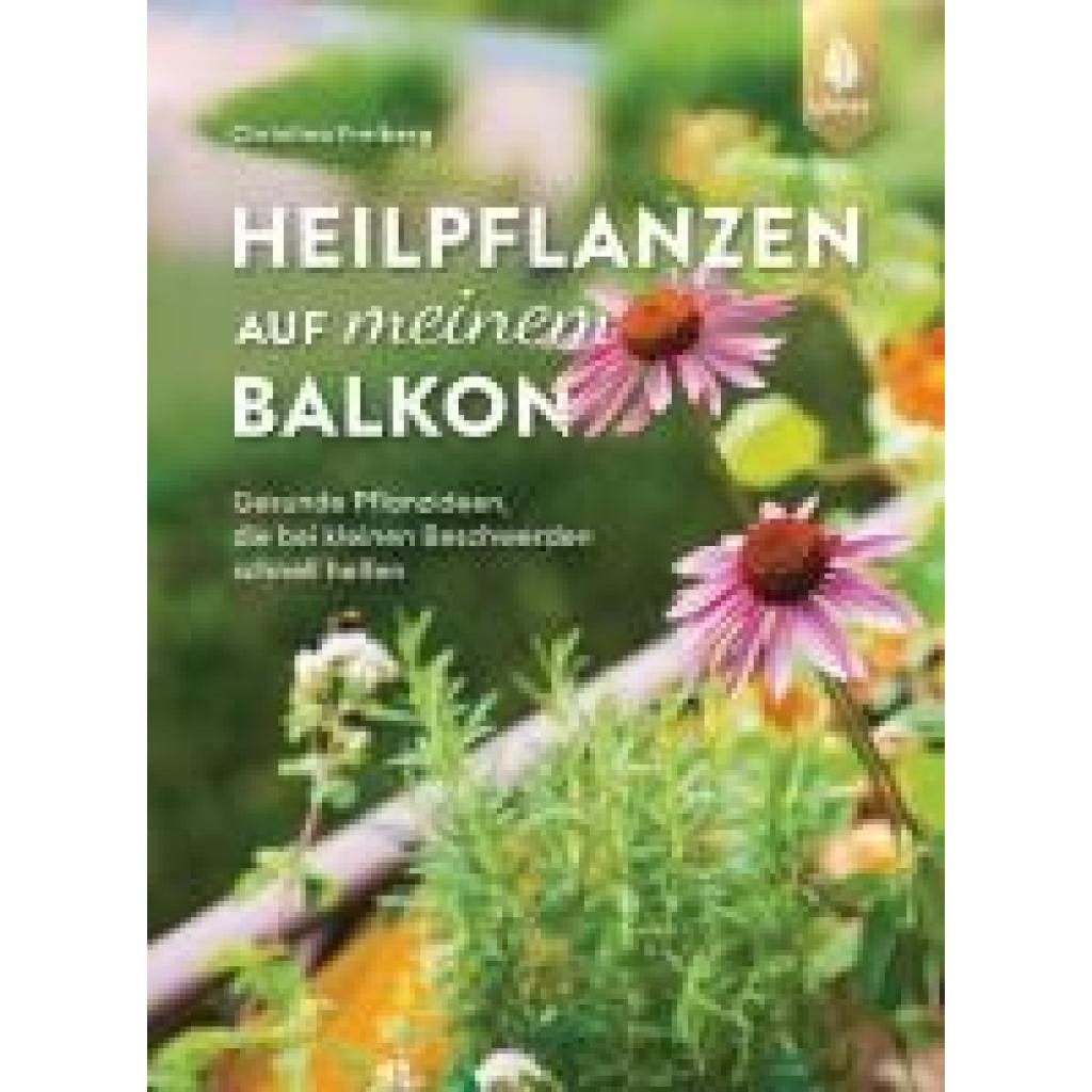 9783818622282 - Heilpflanzen auf meinem Balkon - Christina Freiberg Kartoniert (TB)